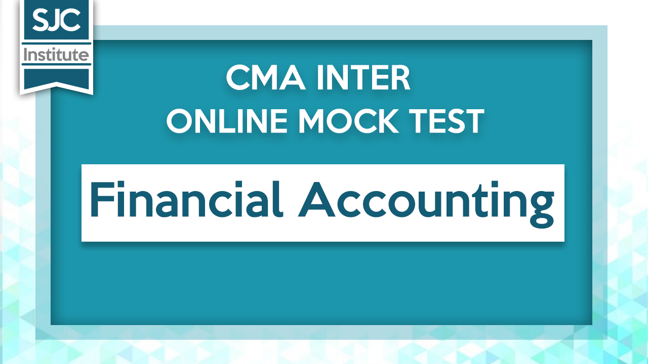 CMA Inter Online Mock Test- Financial Accounting