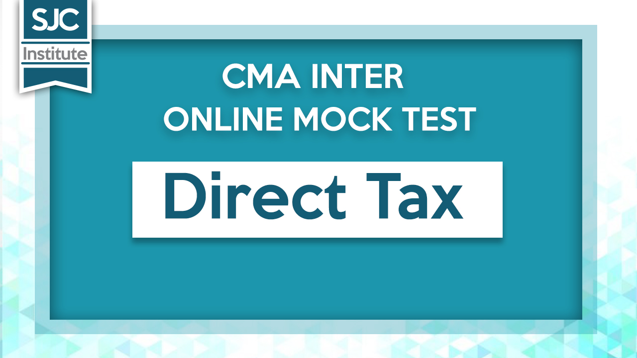 CMA Inter Online Mock Test-Direct Tax