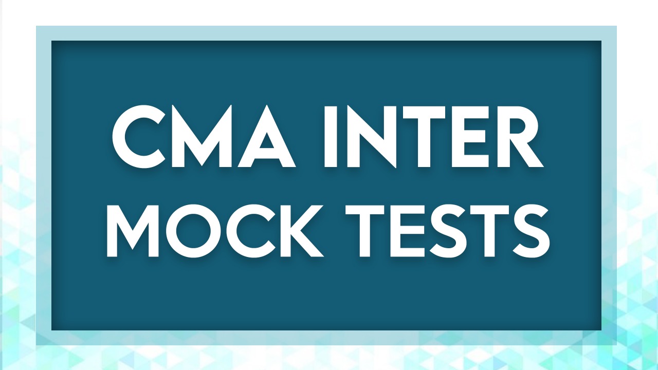 CMA Inter Mock Tests